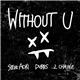 Steve Aoki / DVBBS / 2 Chainz - Without U